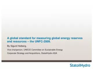 A global standard for measuring global energy reserves and resources – the UNFC-2009.