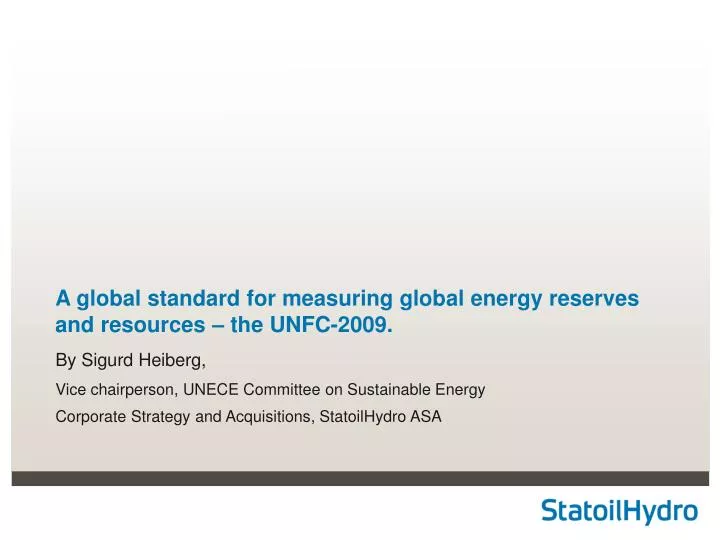 a global standard for measuring global energy reserves and resources the unfc 2009