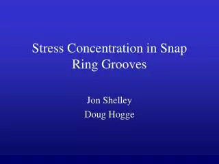 Stress Concentration in Snap Ring Grooves
