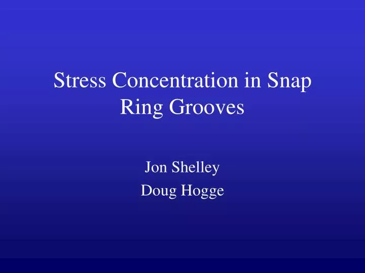 stress concentration in snap ring grooves