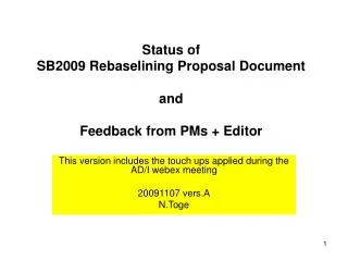 Status of SB2009 Rebaselining Proposal Document and Feedback from PMs + Editor