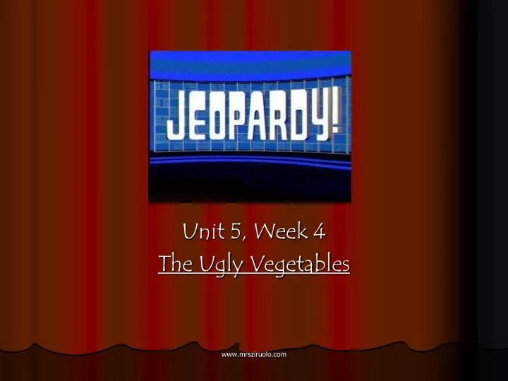 unit 5 week 4 the ugly vegetables