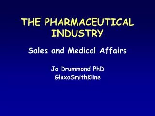 THE PHARMACEUTICAL INDUSTRY