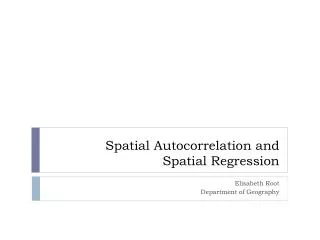 Spatial Autocorrelation and Spatial Regression