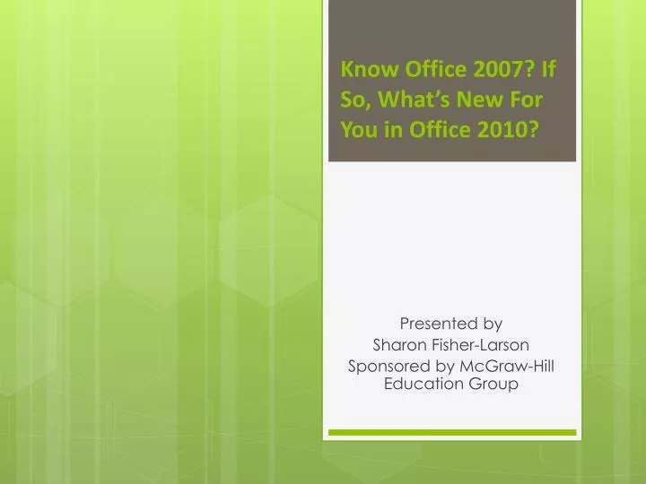 know office 2007 if so what s new for you in office 2010