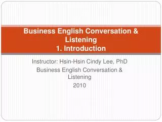 Business English Conversation &amp; Listening 1. Introduction