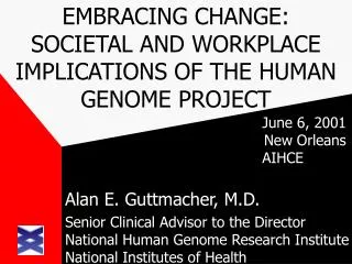EMBRACING CHANGE: SOCIETAL AND WORKPLACE IMPLICATIONS OF THE HUMAN GENOME PROJECT