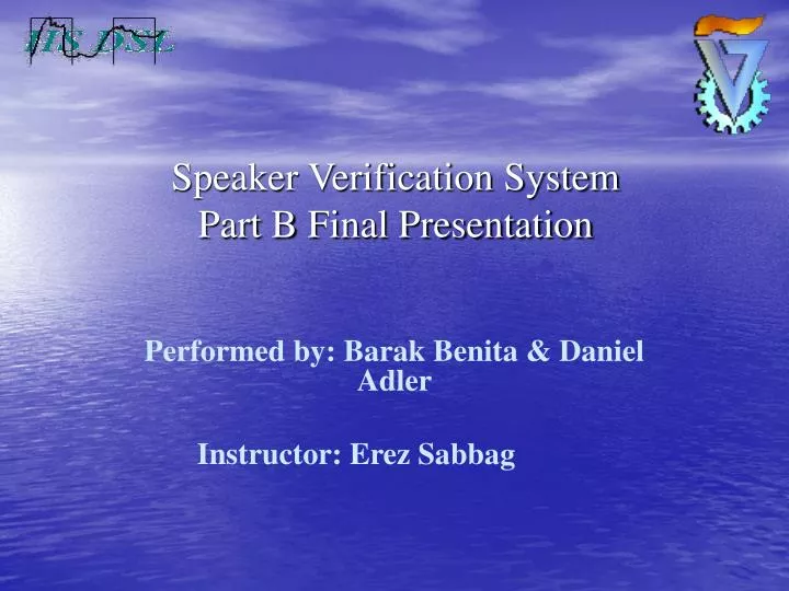 speaker verification system part b final presentation