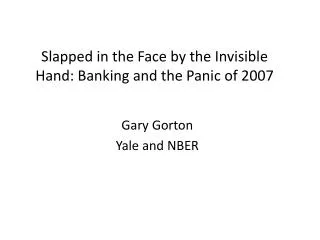 Slapped in the Face by the Invisible Hand: Banking and the Panic of 2007