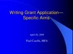 Writing Grant Application—Specific Aims - slide 1