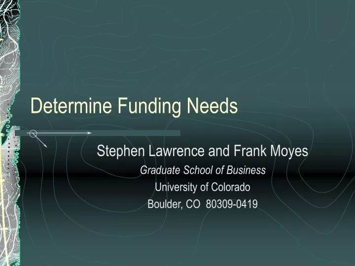 determine funding needs