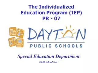 The Individualized Education Program (IEP) PR - 07