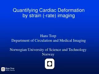 Quantifying Cardiac Deformation by strain (-rate) imaging