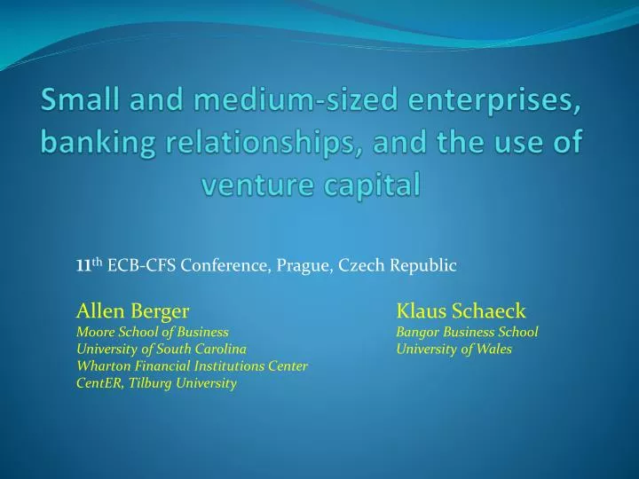 small and medium sized enterprises banking relationships and the use of venture capital