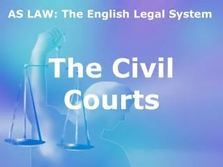 AS LAW: The English Legal System