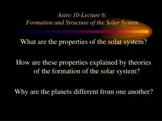 Astro 10-Lecture 6: Formation and Structure of the Solar System