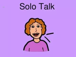 Solo Talk