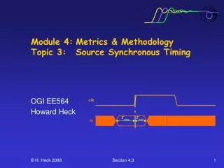 Module 4:	Metrics &amp; Methodology Topic 3: 	Source Synchronous Timing
