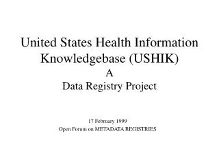 United States Health Information Knowledgebase (USHIK) A Data Registry Project