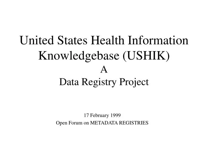 united states health information knowledgebase ushik a data registry project