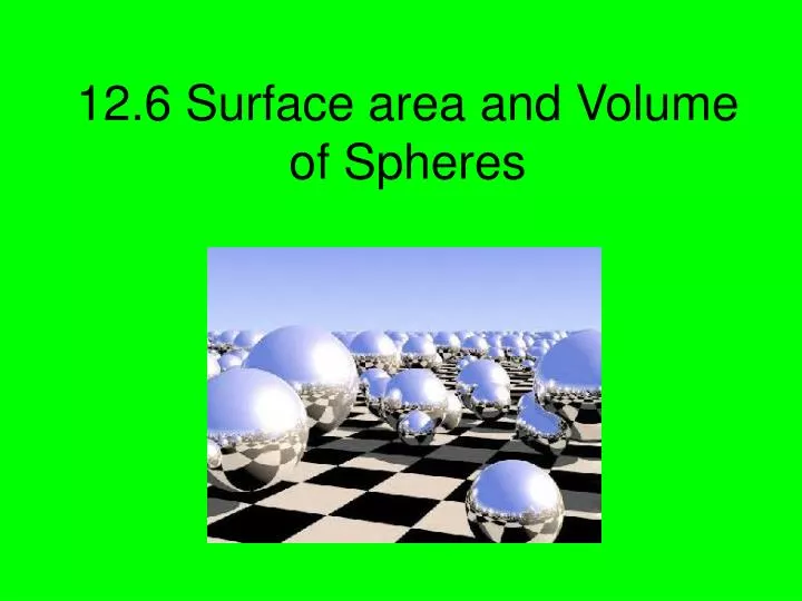 12 6 surface area and volume of spheres