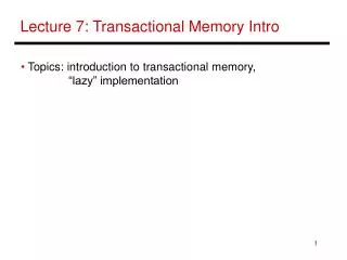 Lecture 7: Transactional Memory Intro