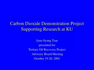 Carbon Dioxide Demonstration Project Supporting Research at KU