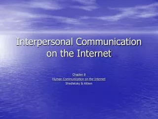 Interpersonal Communication on the Internet