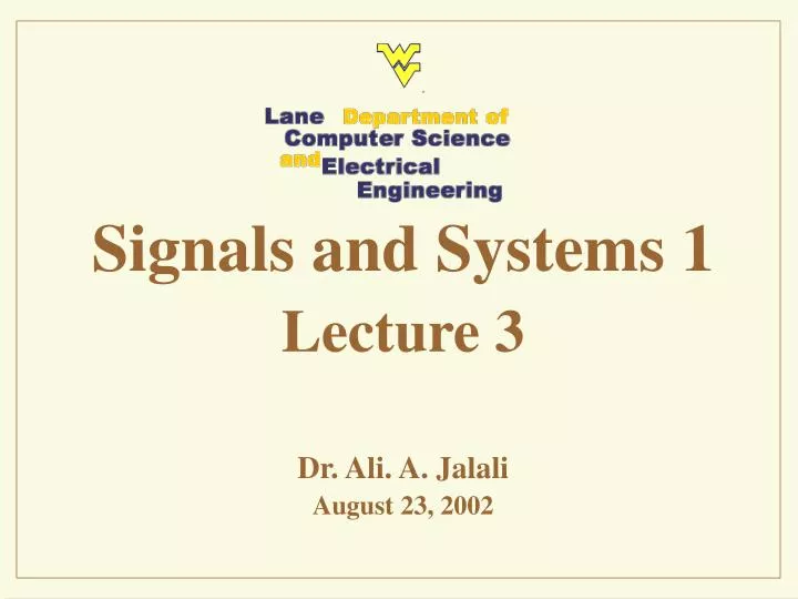 signals and systems 1 lecture 3 dr ali a jalali august 23 2002