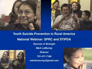 Youth Suicide Prevention in Rural America National Webinar: SPRC and STIPDA Sources of Strength Mark LoMurray Director 7