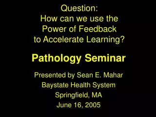 Question: How can we use the Power of Feedback to Accelerate Learning?