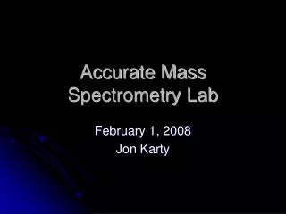Accurate Mass Spectrometry Lab