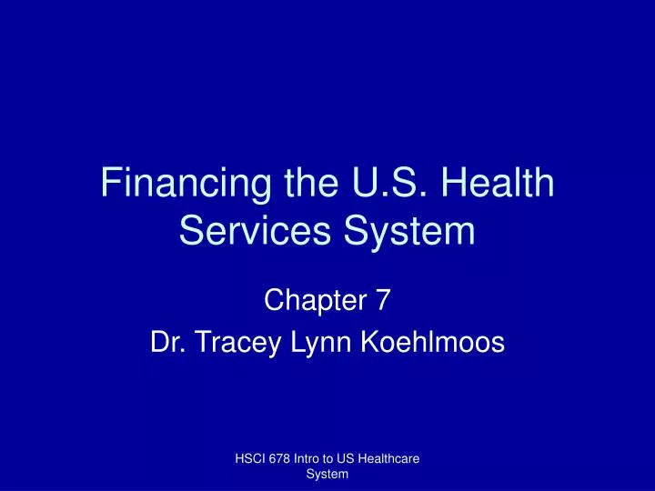 financing the u s health services system