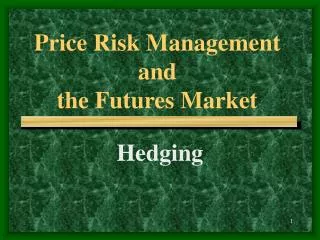 Price Risk Management and the Futures Market