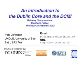 An introduction to the Dublin Core and the DCMI Gateway Group seminar, Blenheim Palace, Thursday 28 February 2002