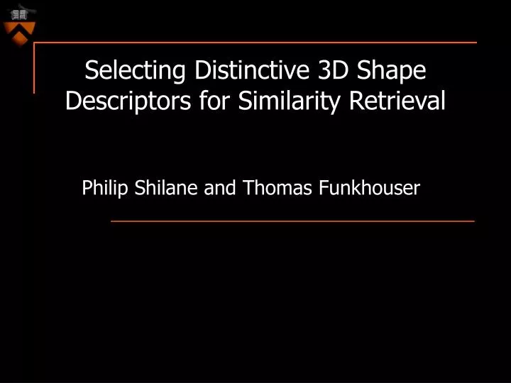 selecting distinctive 3d shape descriptors for similarity retrieval