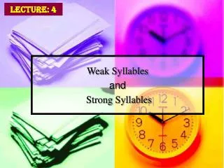 Weak Syllables and Strong Syllables