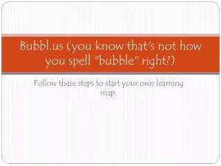 Bubbl.us (you know that's not how you spell &quot;bubble&quot; right?)