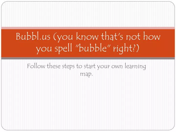 bubbl us you know that s not how you spell bubble right