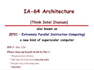 IA-64 Architecture (Think Intel Itanium)