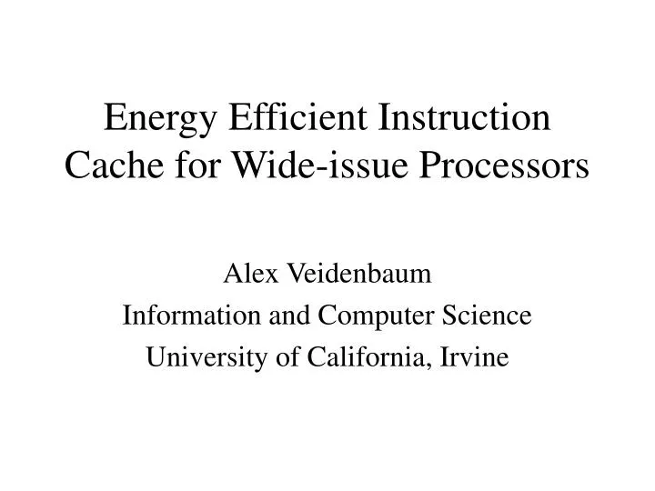 energy efficient instruction cache for wide issue processors