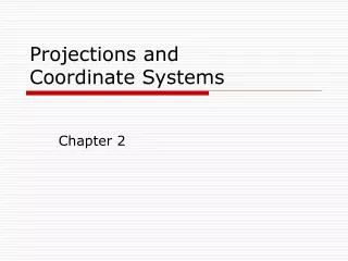 Projections and Coordinate Systems