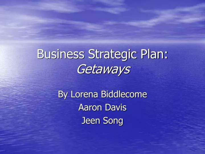 business strategic plan getaways