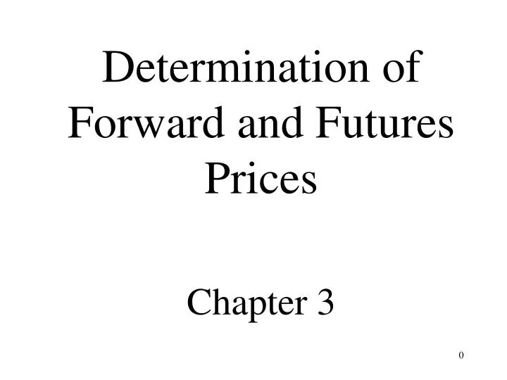 determination of forward and futures prices chapter 3