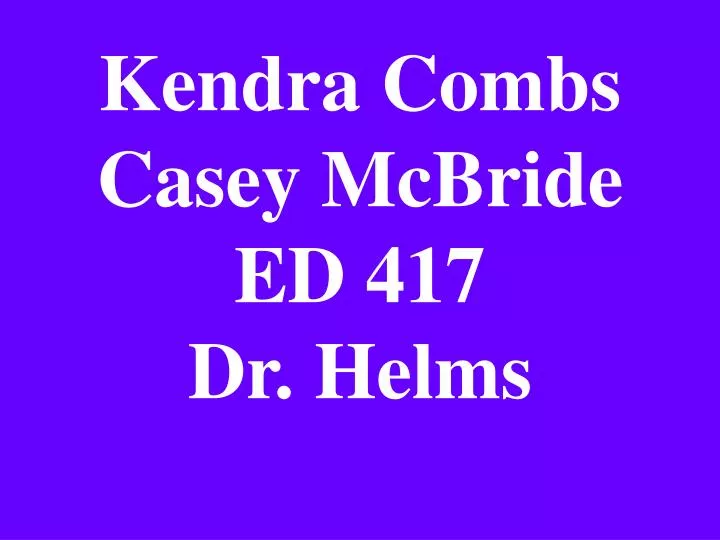 kendra combs casey mcbride ed 417 dr helms