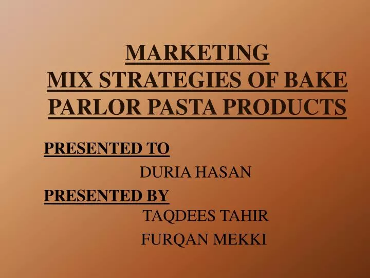 marketing mix strategies of bake parlor pasta products