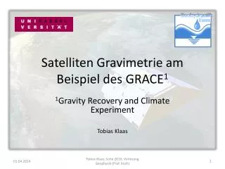 Satelliten Gravimetrie am Beispiel des GRACE 1