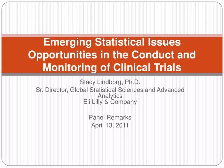 emerging statistical issues opportunities in the conduct and monitoring of clinical trials