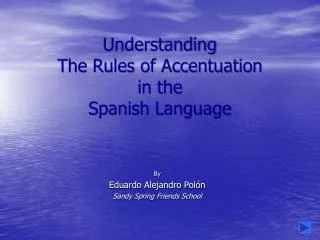 Understanding The Rules of Accentuation in the Spanish Language