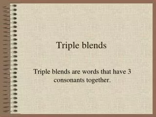 Triple blends